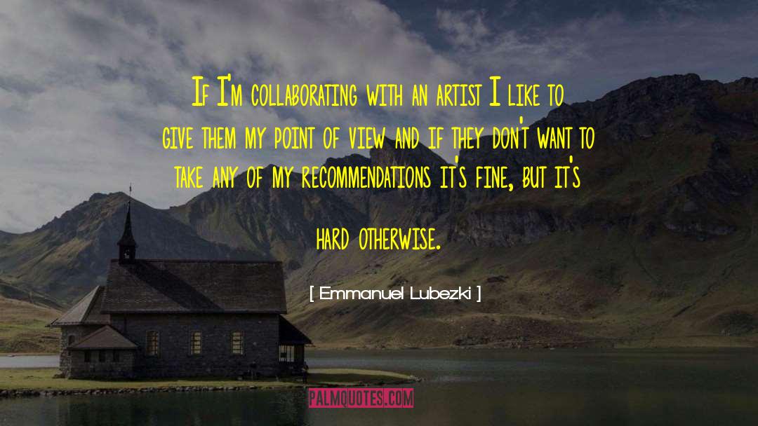 Schierenberg Artist quotes by Emmanuel Lubezki