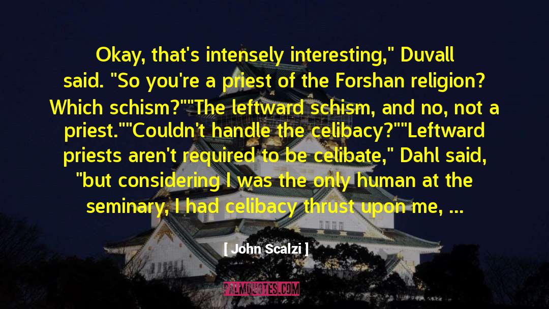 Schism Novella quotes by John Scalzi