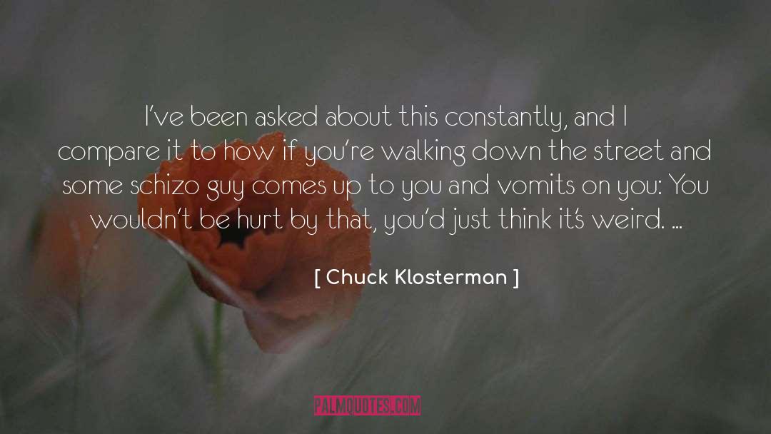 Schizo quotes by Chuck Klosterman