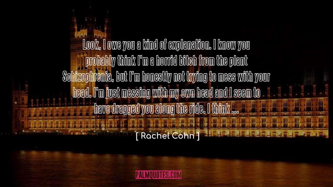 Schizophrenia quotes by Rachel Cohn