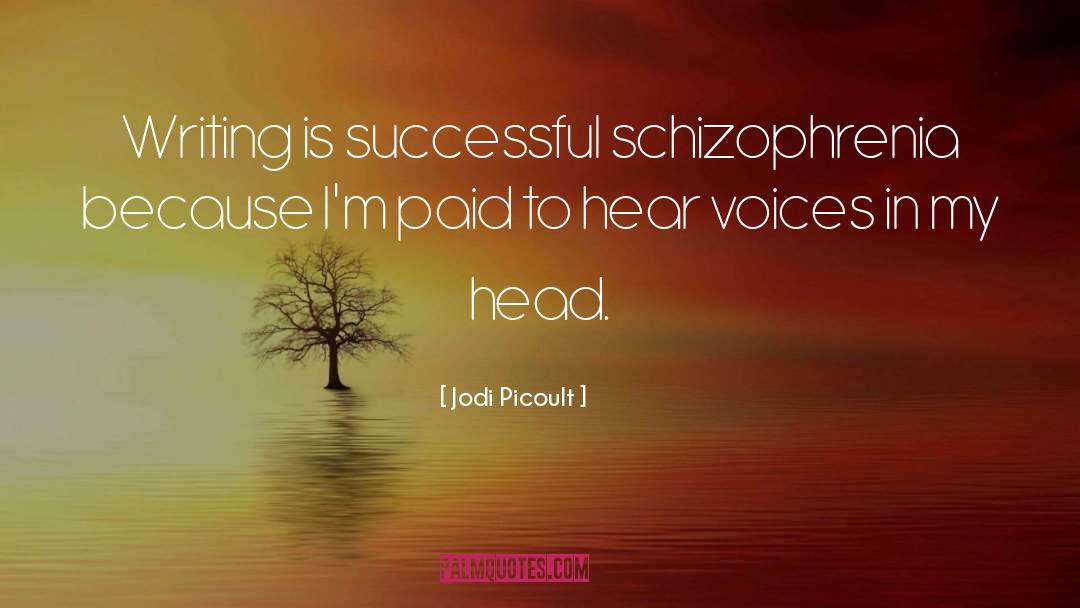 Schizophrenia quotes by Jodi Picoult
