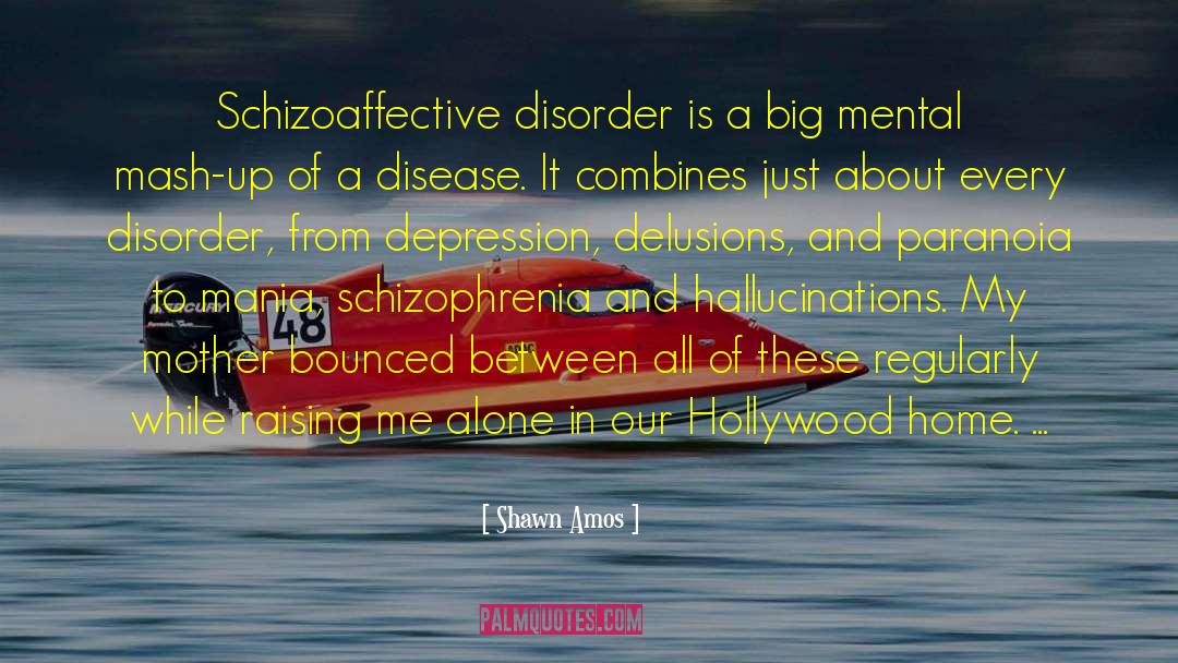 Schizophrenia quotes by Shawn Amos