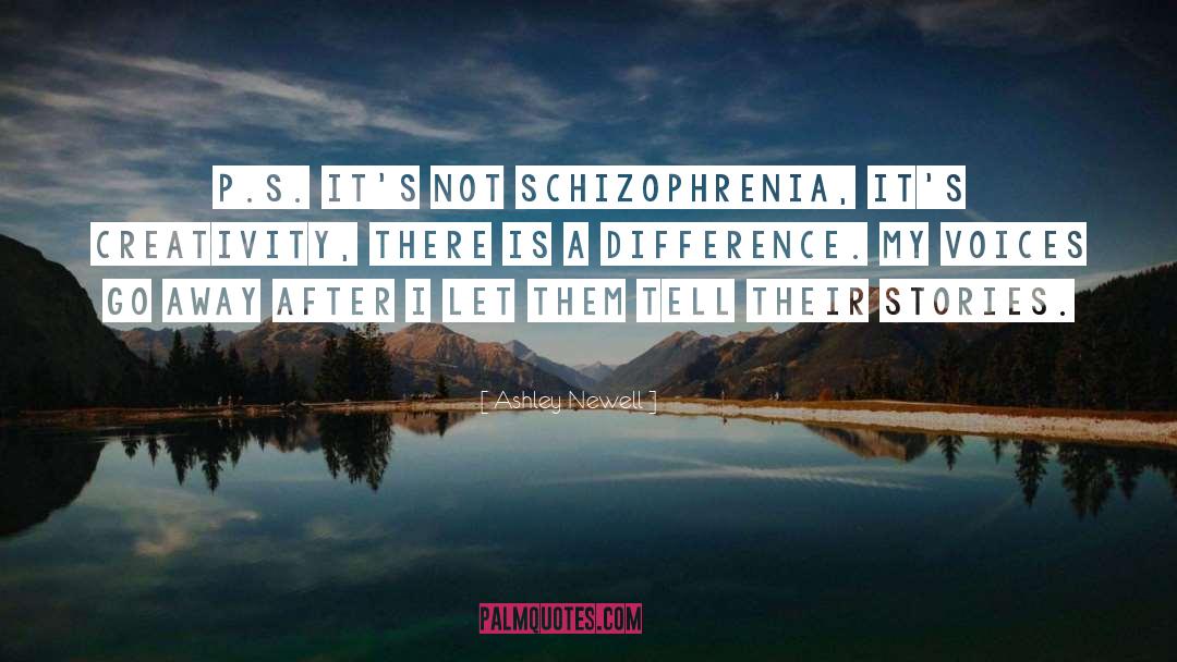 Schizophrenia quotes by Ashley Newell