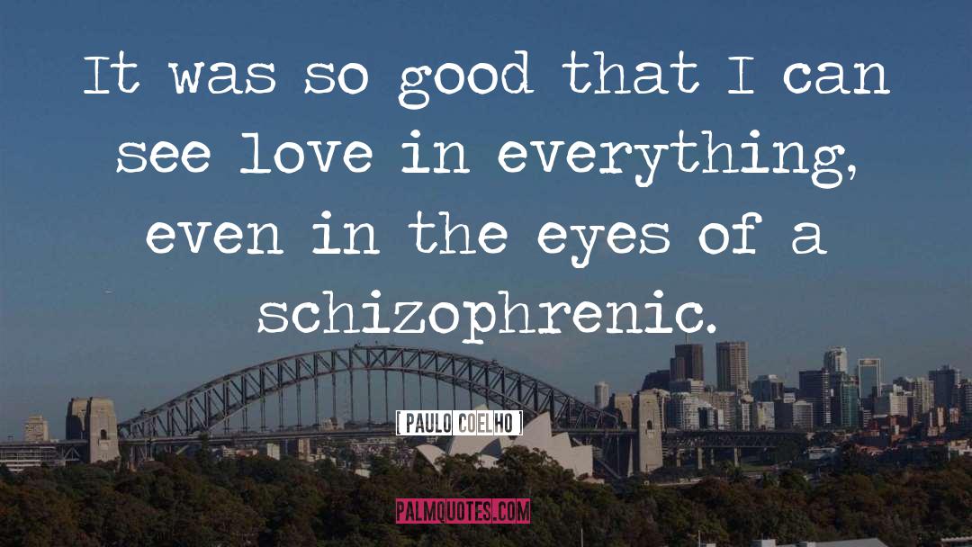 Schizophrenic quotes by Paulo Coelho