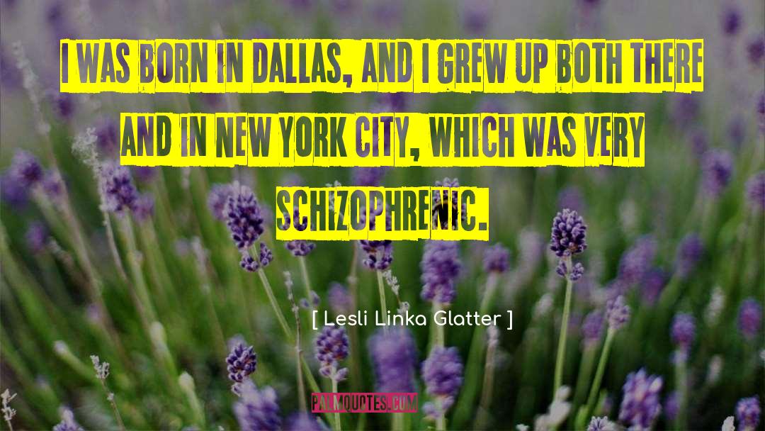 Schizophrenic quotes by Lesli Linka Glatter