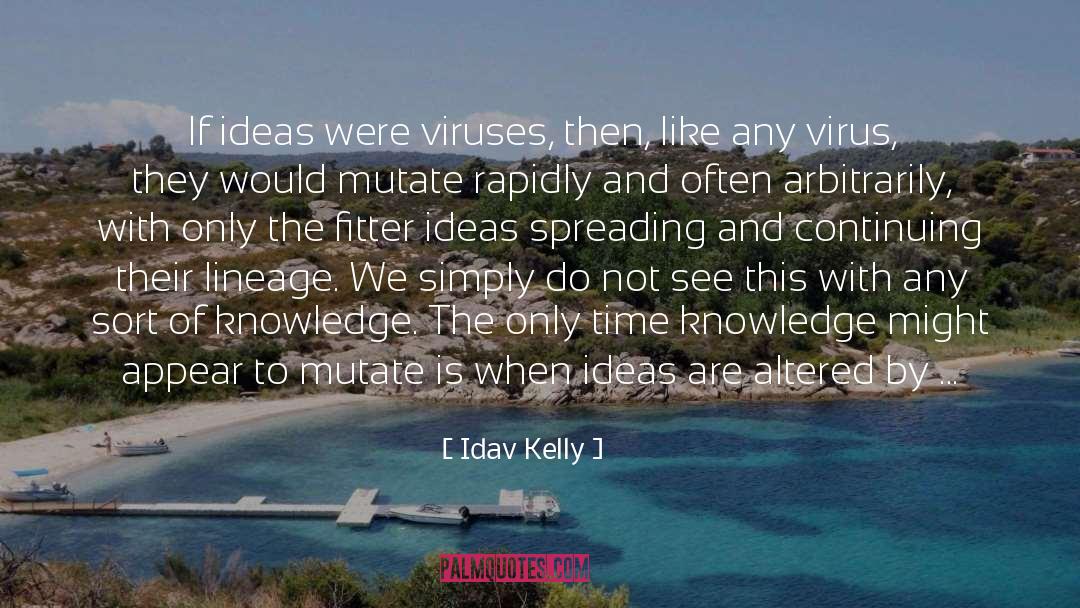 Schizophrenics quotes by Idav Kelly