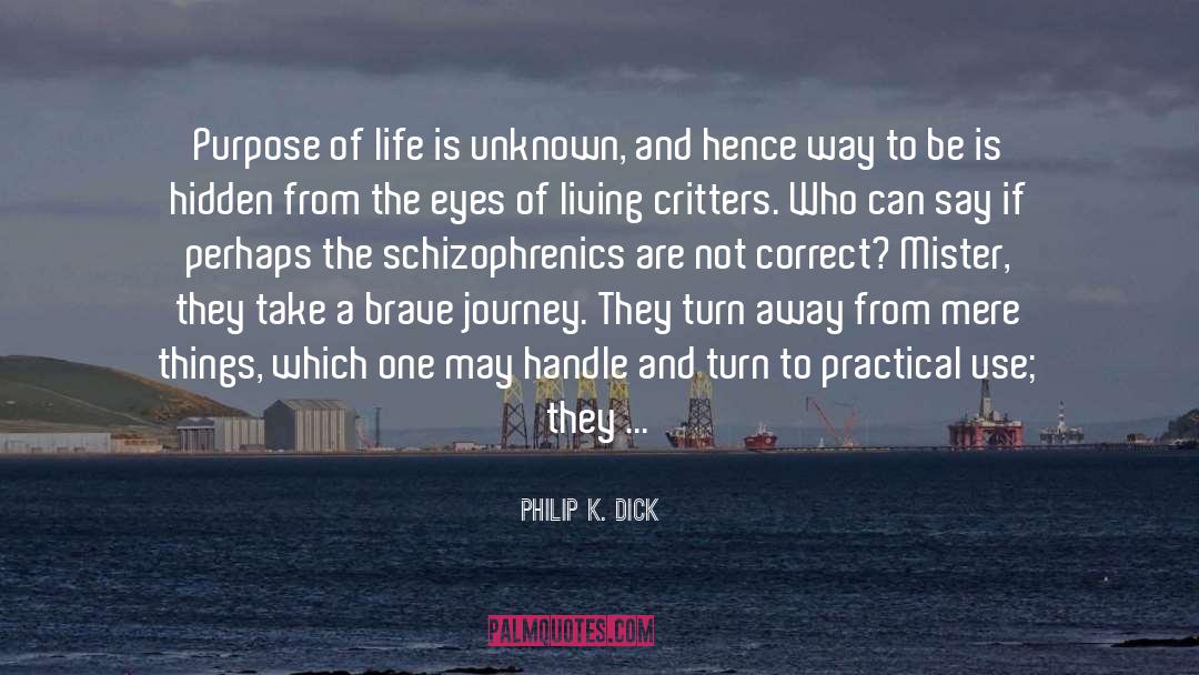 Schizophrenics quotes by Philip K. Dick