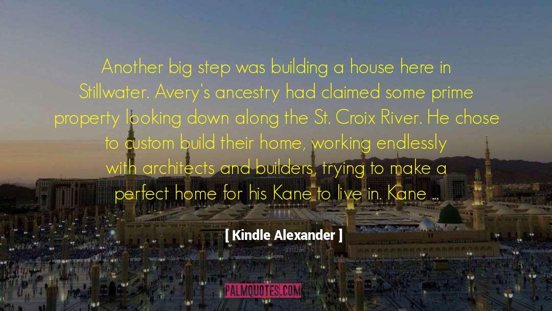 Schlaak Builders quotes by Kindle Alexander