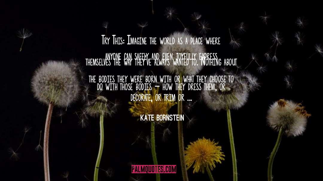 Schluter Trim quotes by Kate Bornstein