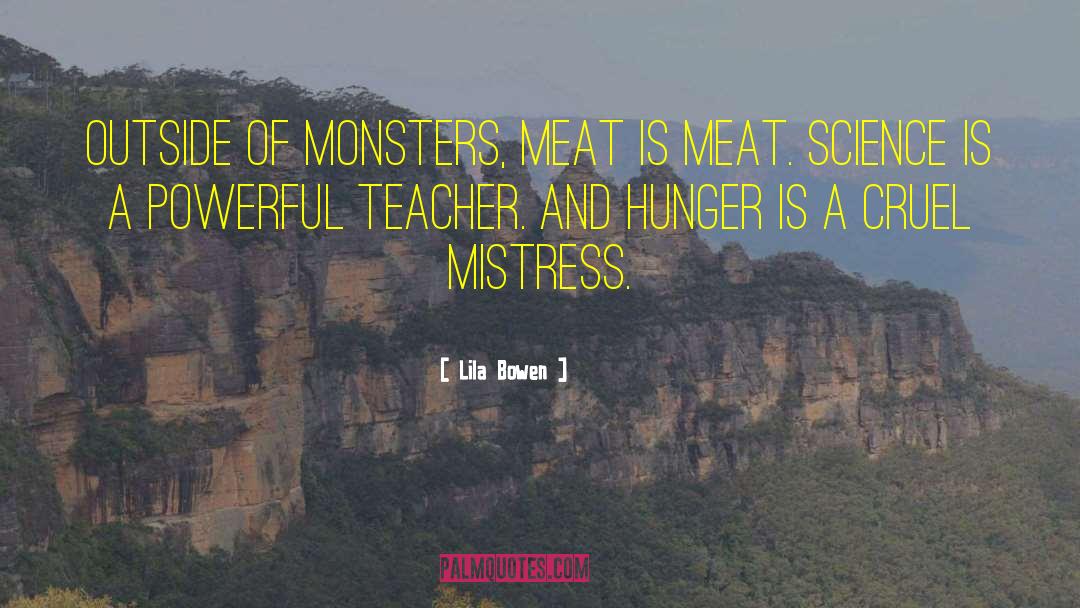 Schmeissner Meat quotes by Lila Bowen