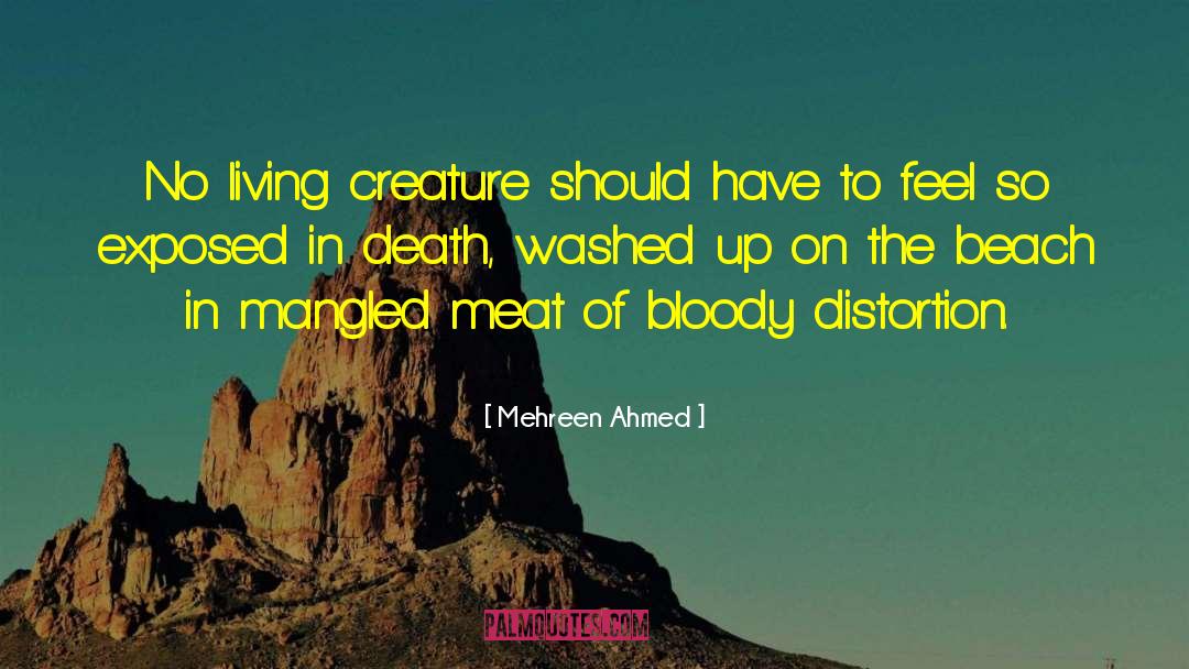 Schmeissner Meat quotes by Mehreen Ahmed