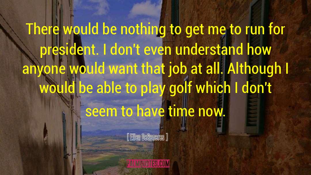 Schmidtys Golf quotes by Ellen DeGeneres
