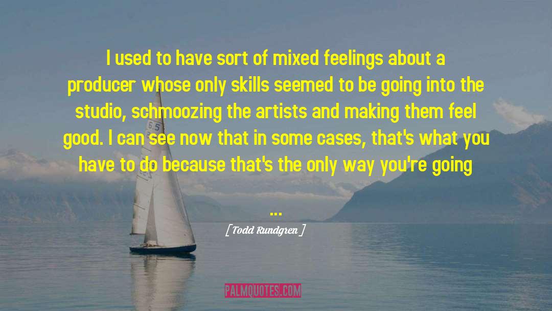 Schmoozing quotes by Todd Rundgren