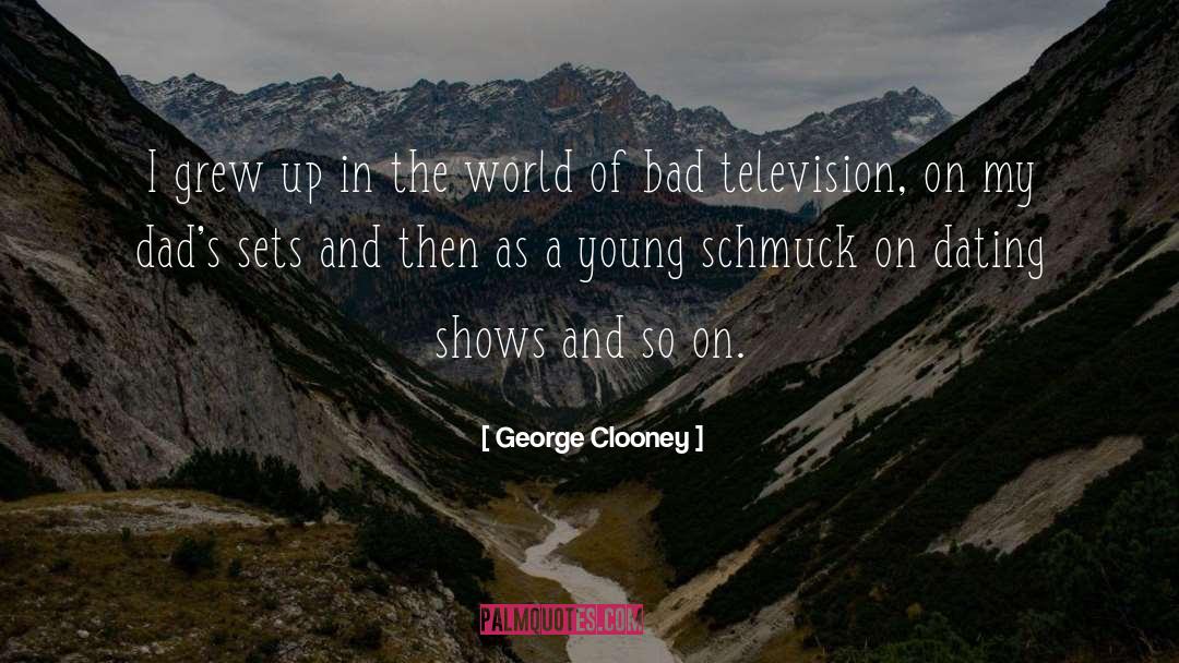 Schmuck quotes by George Clooney