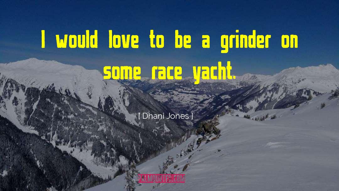 Schneeberger So Grinder quotes by Dhani Jones