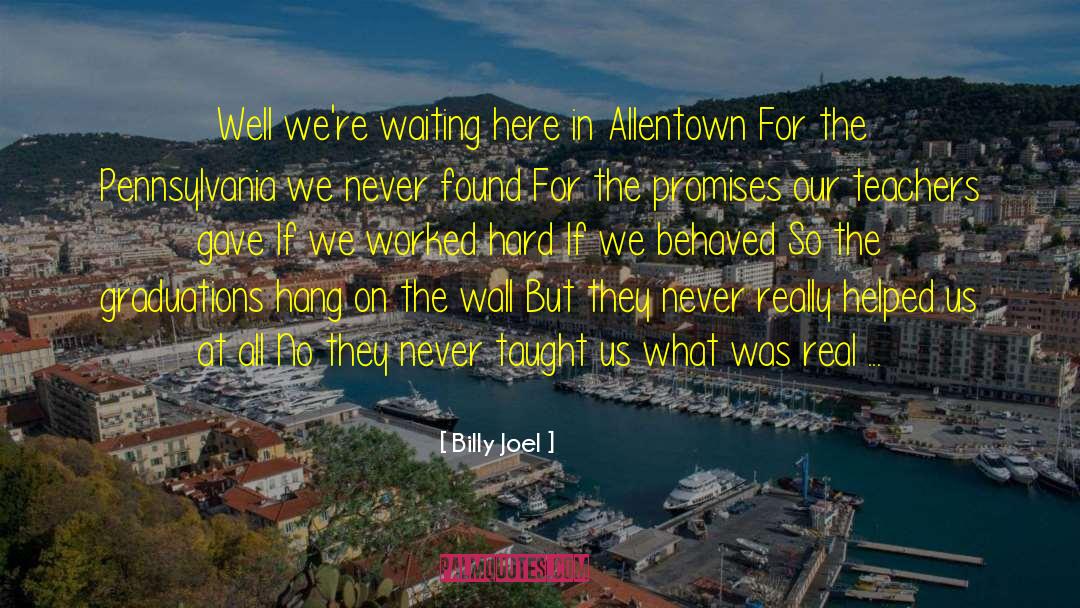 Schoenenberger Dental Allentown quotes by Billy Joel