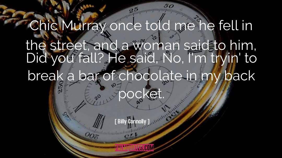 Schokolade Chocolate quotes by Billy Connolly