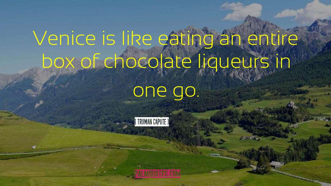 Schokolade Chocolate quotes by Truman Capote
