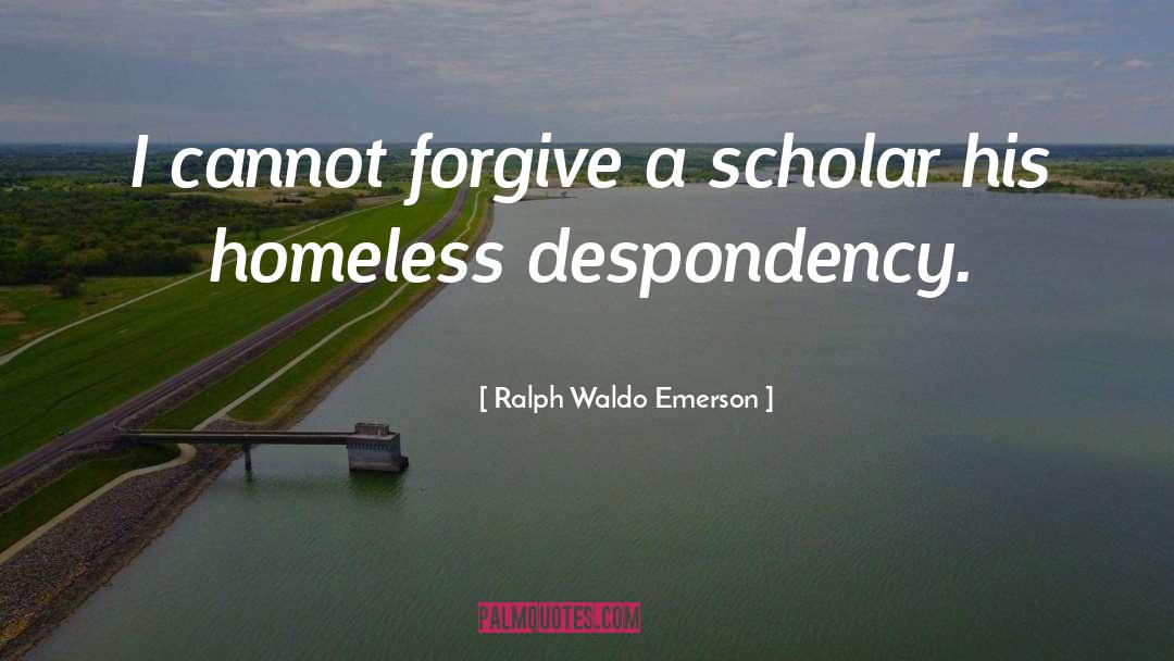 Scholar quotes by Ralph Waldo Emerson