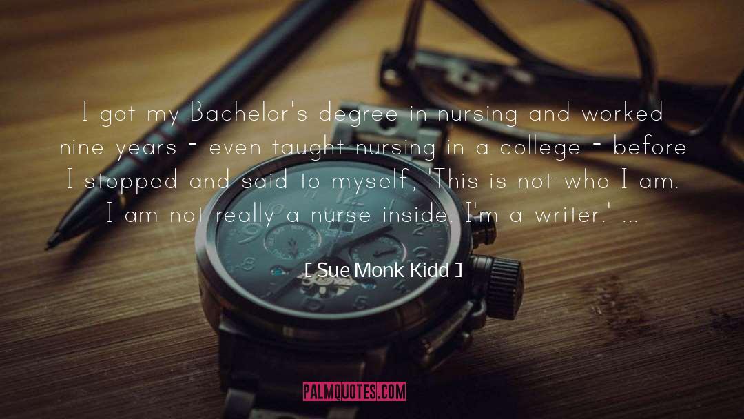 Scholarliness In Nursing quotes by Sue Monk Kidd