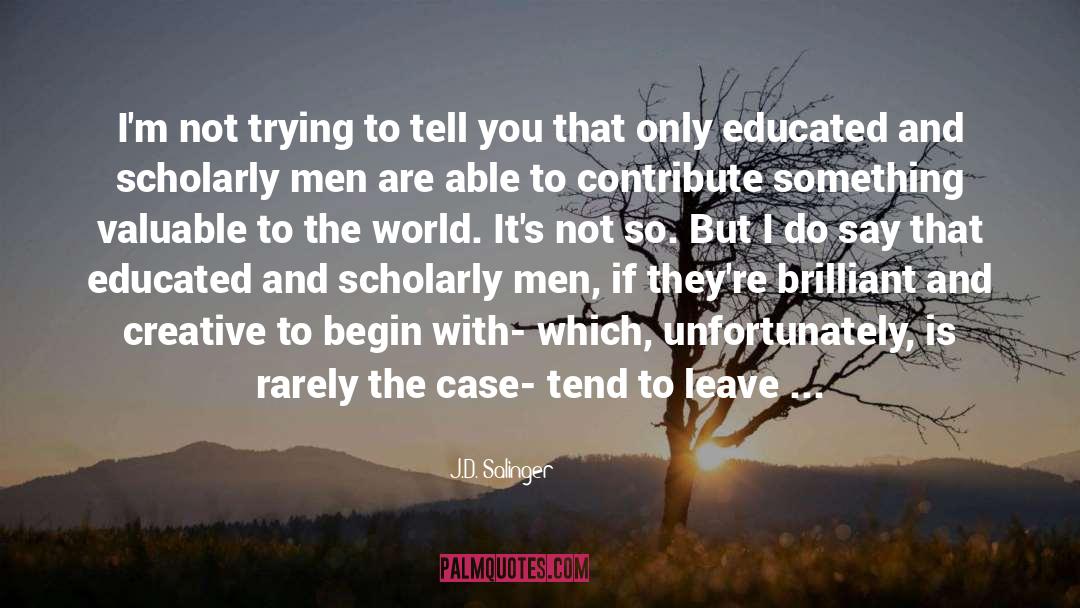 Scholarly quotes by J.D. Salinger