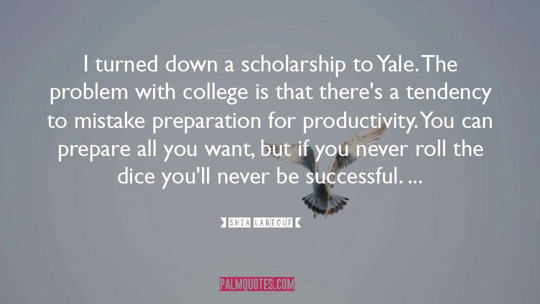 Scholarship quotes by Shia Labeouf