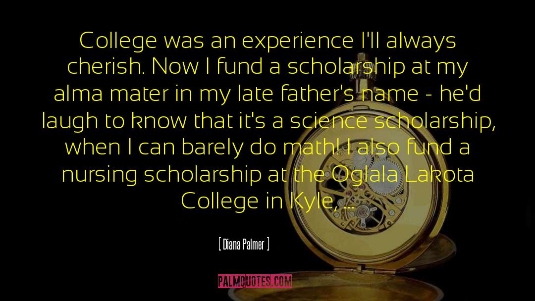 Scholarship quotes by Diana Palmer