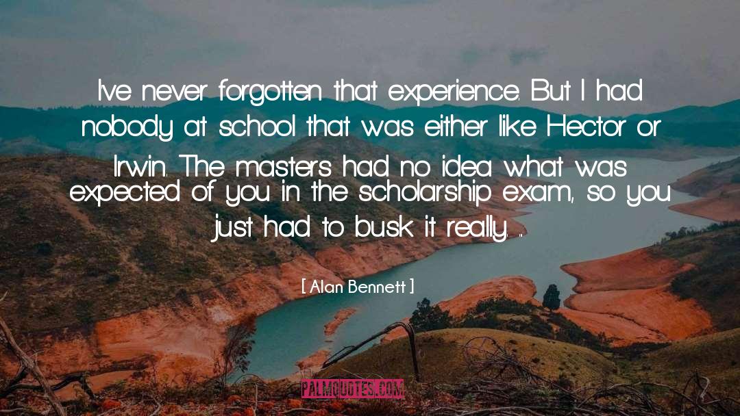 Scholarship quotes by Alan Bennett