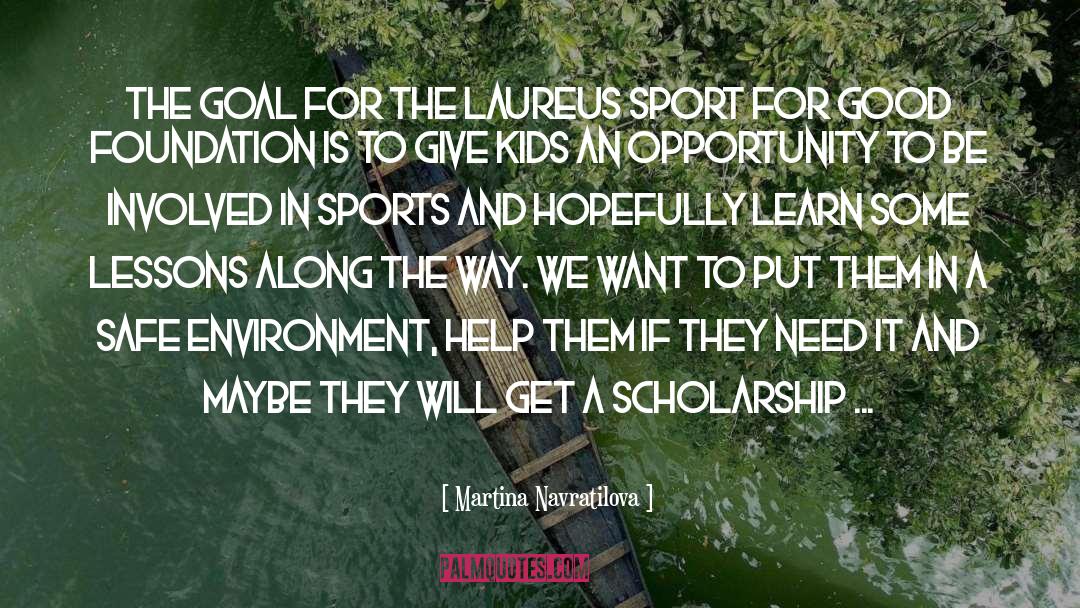 Scholarship quotes by Martina Navratilova