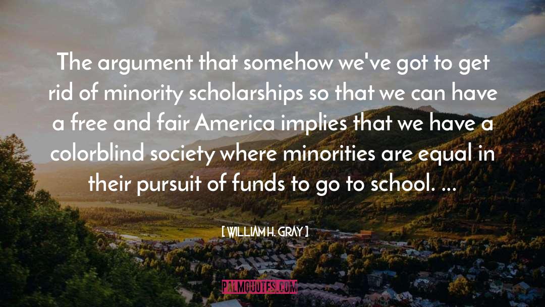 Scholarships quotes by William H. Gray