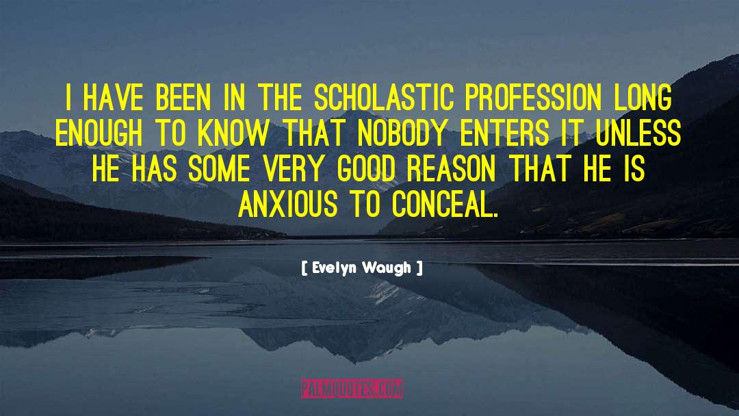 Scholastic quotes by Evelyn Waugh