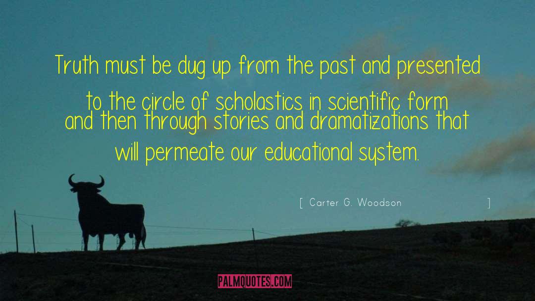 Scholastics quotes by Carter G. Woodson