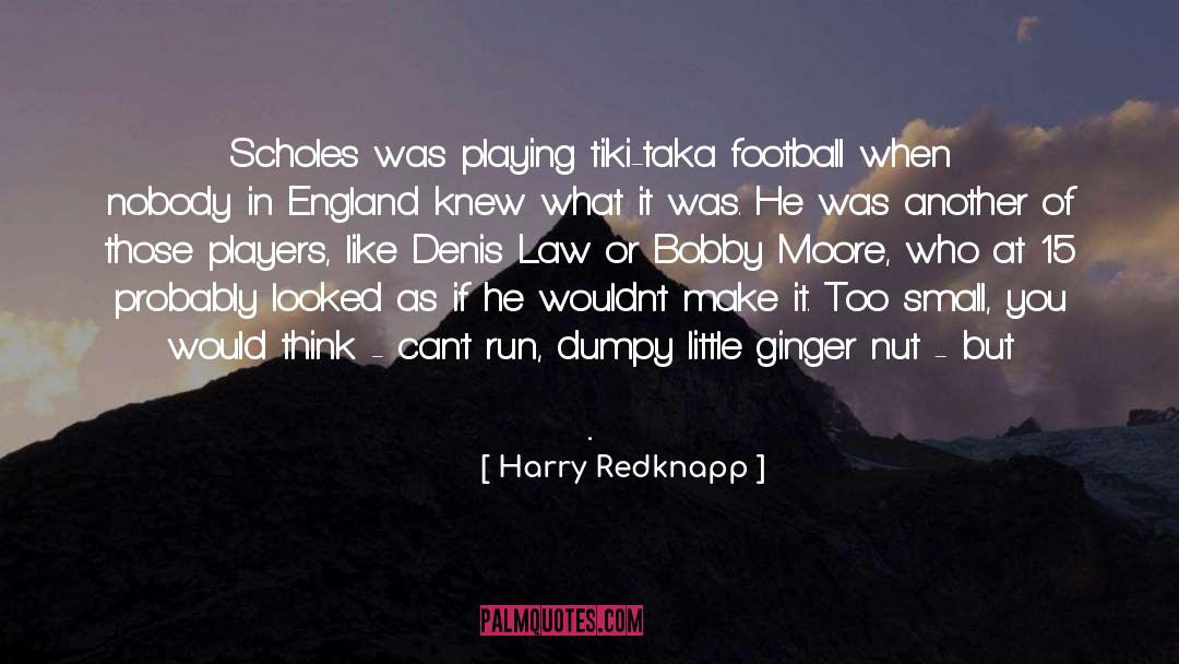 Scholes quotes by Harry Redknapp