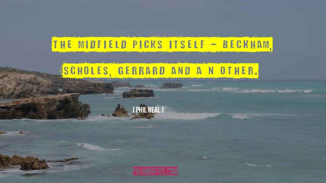Scholes quotes by Phil Neal