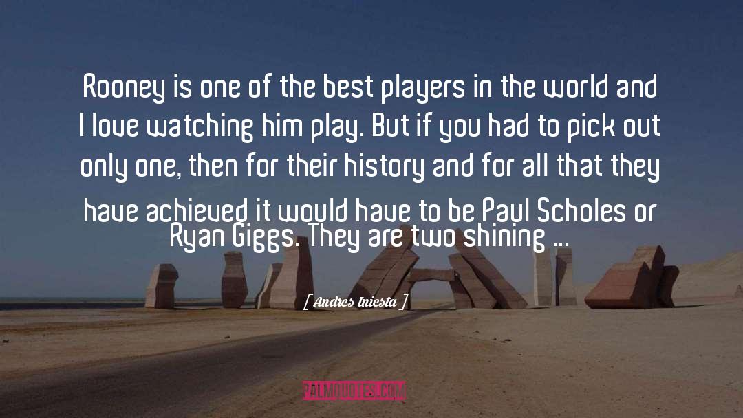 Scholes quotes by Andres Iniesta