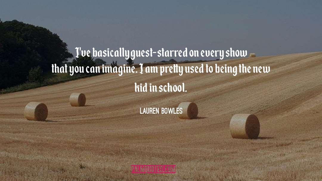 School Arts quotes by Lauren Bowles