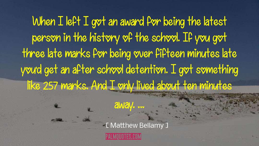 School Awards quotes by Matthew Bellamy