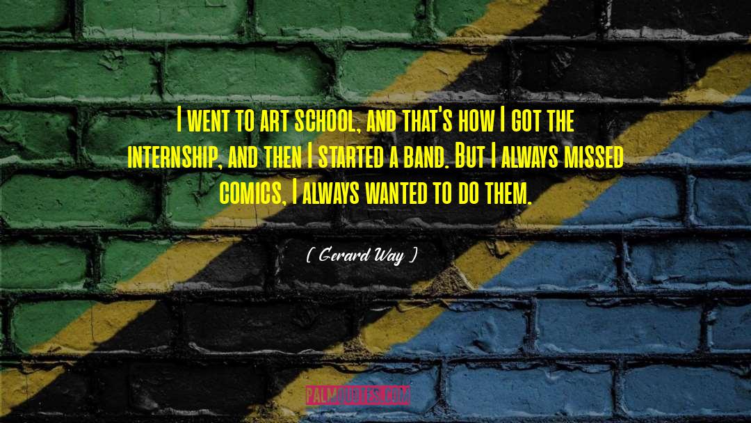 School Band quotes by Gerard Way