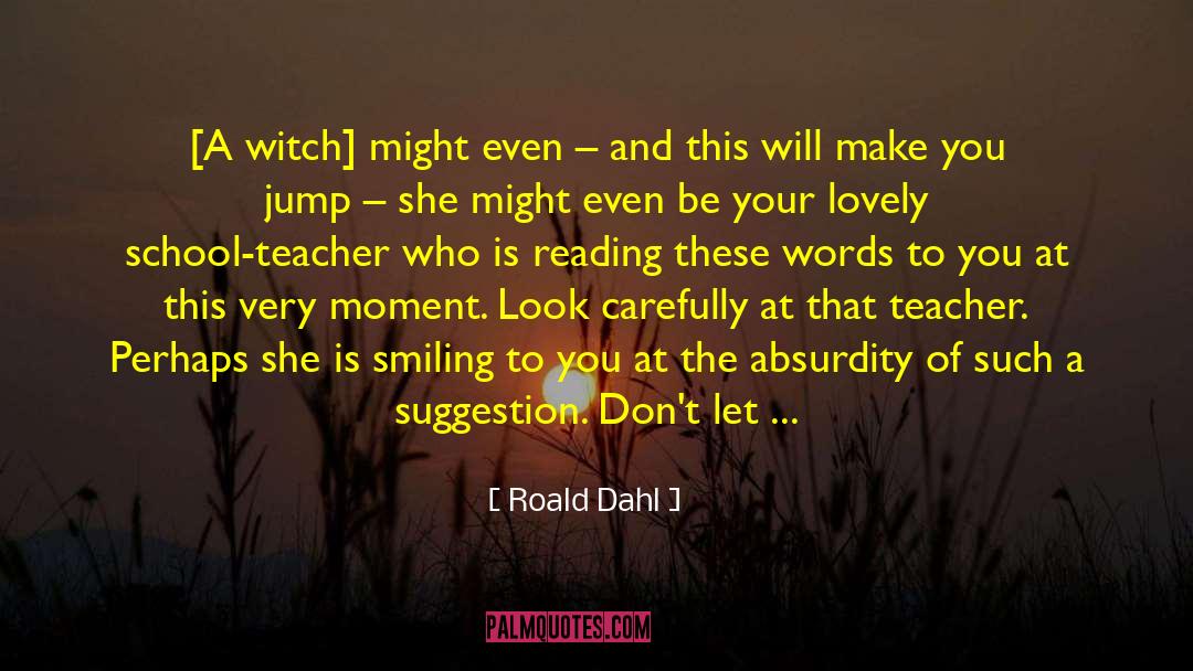 School Board quotes by Roald Dahl