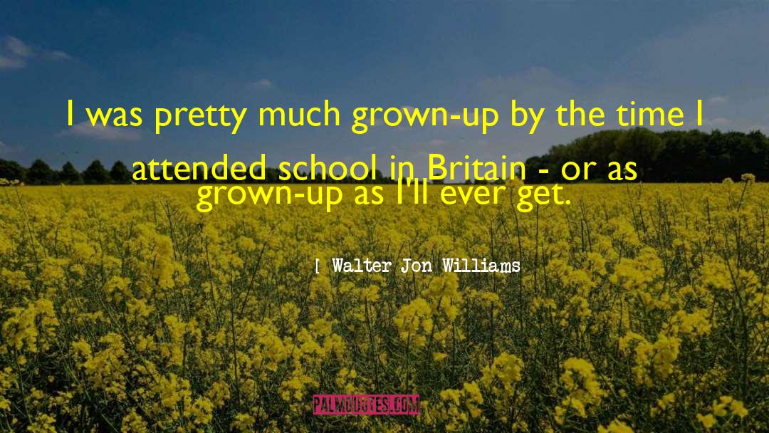 School Board quotes by Walter Jon Williams