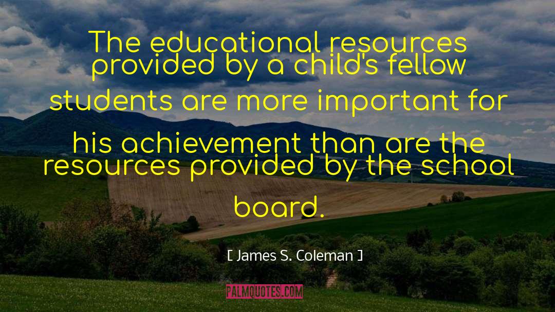 School Board quotes by James S. Coleman