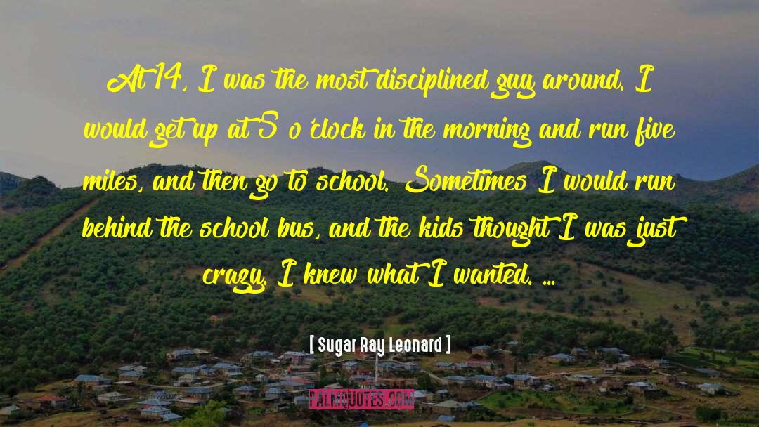 School Bus quotes by Sugar Ray Leonard