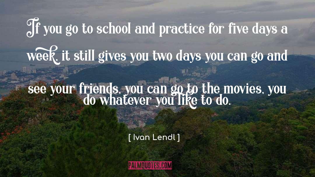 School Bus quotes by Ivan Lendl