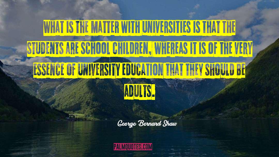 School Children quotes by George Bernard Shaw