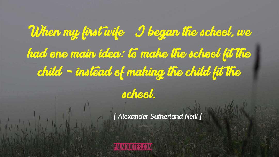 School Children quotes by Alexander Sutherland Neill