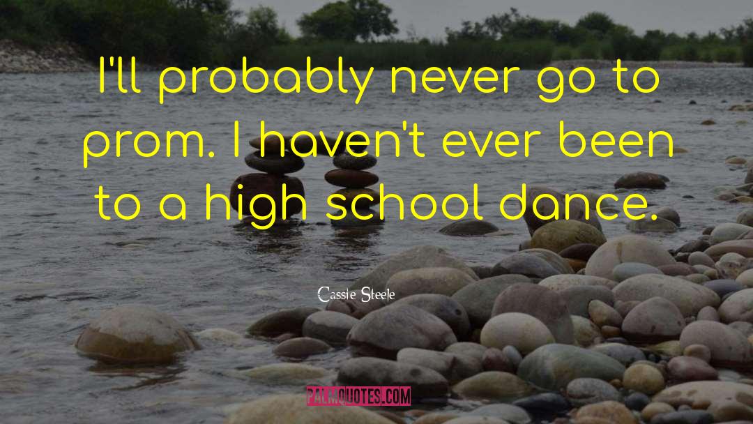 School Dance quotes by Cassie Steele