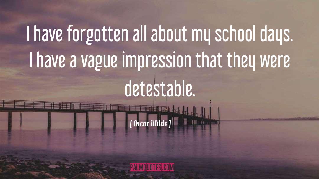 School Days quotes by Oscar Wilde