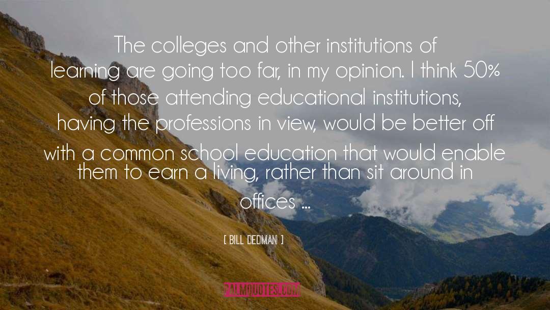 School Education quotes by Bill Dedman