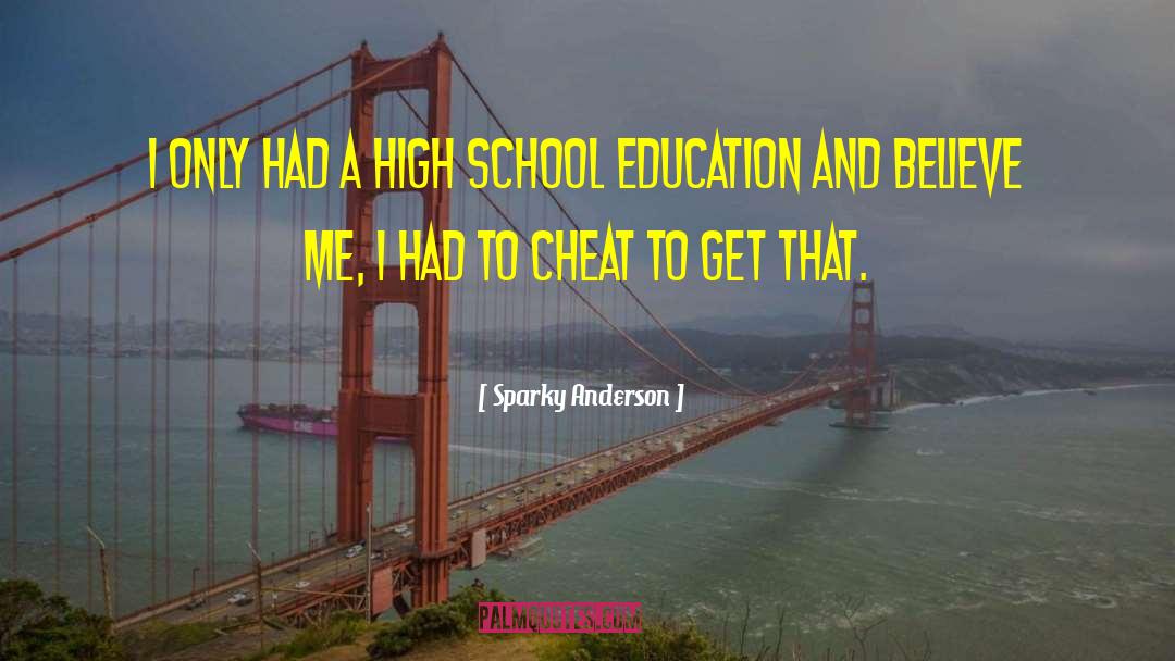 School Education quotes by Sparky Anderson