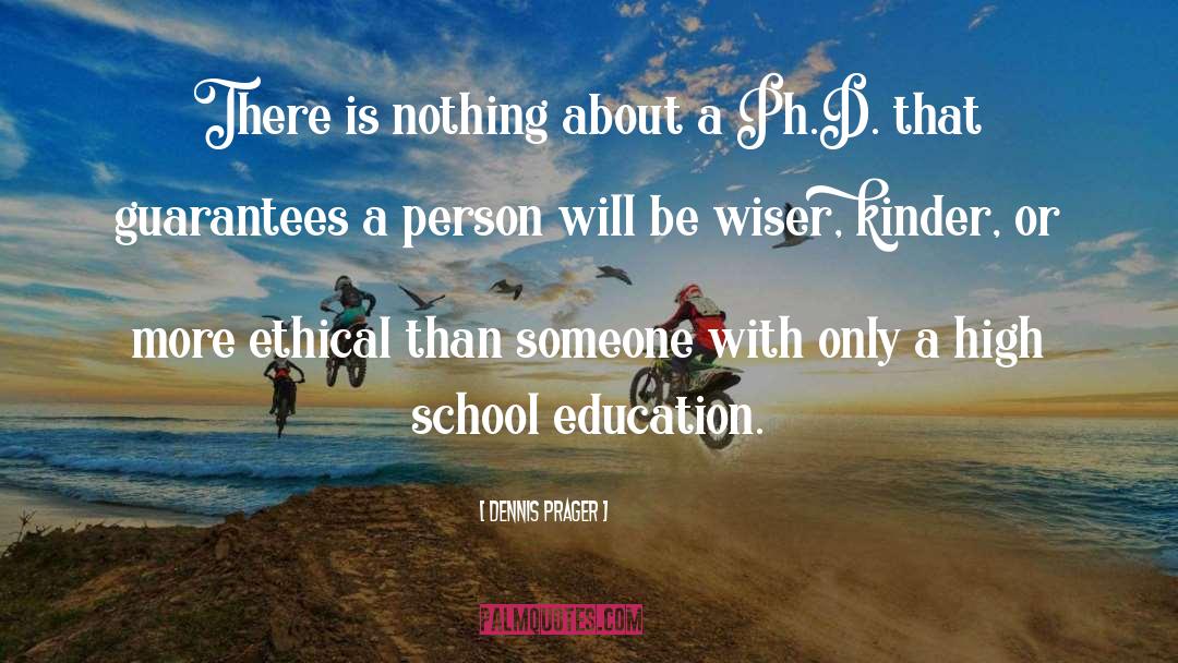 School Education quotes by Dennis Prager